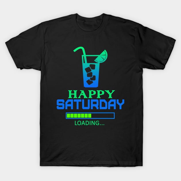 Happy Saturday T-Shirt by SilverTee